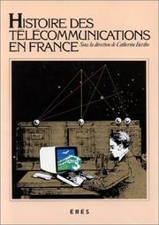 Cover of: Histoire des télécommunications en France by sous la direction de Catherine Bertho.