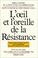 Cover of: L' Œil et l'oreille de la Résistance