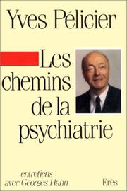 Cover of: Les chemins de la psychiatrie by Yves Pélicier