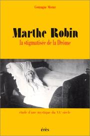 Cover of: Marthe Robin, la stigmatisée de la Drôme: étude d'une mystique du XXe siècle