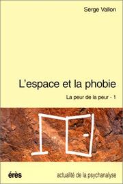 Cover of: L' espace et la phobie by Serge Vallon, Serge Vallon