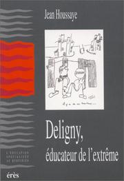 Cover of: Deligny, éducateur de l'extrême by Jean Houssaye