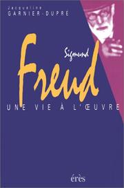 Cover of: Sigmund Freud, une vie à l'oeuvre by Jacqueline Garnier-Dupré