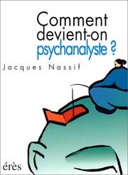 Comment devient-on psychanalyste? by Jacques Nassif