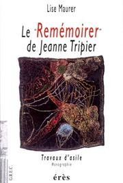 Cover of: Le remémoirer de Jeanne Tripier: travaux d'asile : monographie