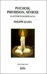 Cover of: Psychose, perversion, névrose: la lecture de Jacques Lacan