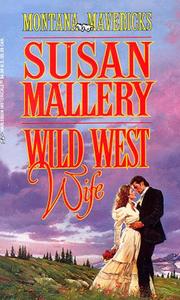 Cover of: Wild West Wife (Montana Mavericks: Return To Whitehorn) (Historical , No 419) by Susan Mallery