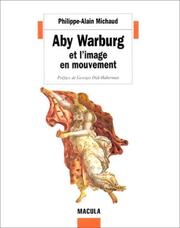 Cover of: Aby Warburg et l'image en mouvement by Philippe-Alain Michaud