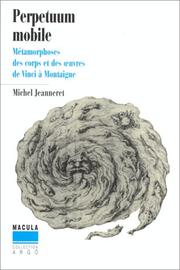 Cover of: Perpetuum mobile: métamorphoses des corps et des œuvres, de Vinci à Montaigne