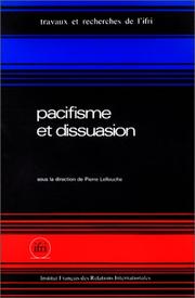 Cover of: Pacifisme et dissuasion by publié sous la direction de Pierre Lellouche avec la collaboration de Nicole Gnesotto.