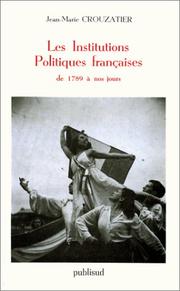 Cover of: Les institutions politiques françaises: de 1789 à nos jours
