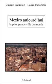 Cover of: Mexico aujourd'hui: la plus grande ville du monde