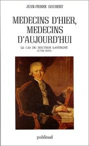 Cover of: Médecins d'hier, médecins d'aujourd'hui: le cas du docteur Lavergne, 1756-1831