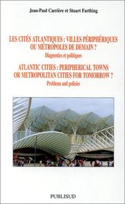 Cover of: Les cités atlantiques: villes périphériques ou métropoles de demain? : diagnostics et politiques = Atlantic cities : peripherical towns or metropolitan cities for tomorrow? : problems and policies