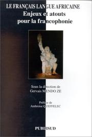 Cover of: Le français, langue africaine by sous la direction de Gervais Mendo Ze ; préface de Ambroise Queffelec.