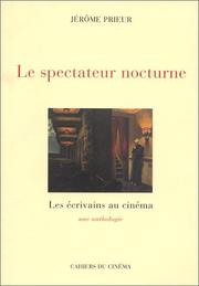 Cover of: Le spectateur nocturne: les écrivains au cinéma : une anthologie