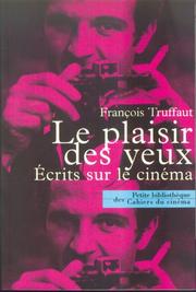 Cover of: Le Plaisir des yeux by Truffaut, Truffaut