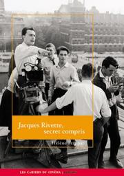 Jacques Rivette, secret compris by Hélène Frappat