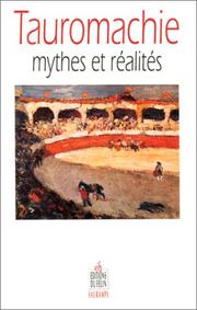 Cover of: Tauromachie, mythes et réalités by [avec les contributions de Bartolomé Bennassar ... et al.].