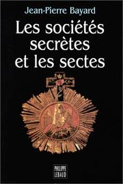 Cover of: Les sociétés secrètes et les sectes