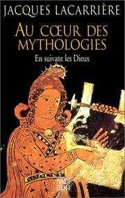Cover of: Au coeur des mythologies En suivant les dieux