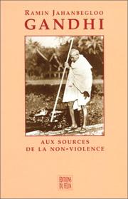 Cover of: Gandhi: Aux sources de la non-violence  by Ramin Jahanbegloo