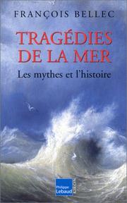 Cover of: Tragédies de la mer by François Bellec