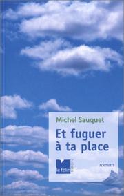 Cover of: Et fuguer à ta place