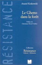 Le ghetto dans la forêt by Anatol Krakowski, Anatol Krakoswski, Christiane Hessel Chabry