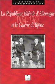 Cover of: La république fédérale d'Allemagne et la guerre d'Algérie (1954-1962) by Jean-Paul Cahn