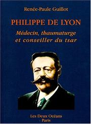 Cover of: Philippe de Lyon, médecin, thaumaturge et conseiller du tsar