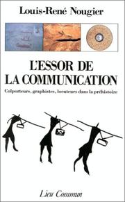 Cover of: L' essor de la communication: colporteurs, graphistes et locuteurs dans la préhistoire