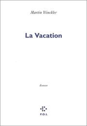 Cover of: La vacation: roman