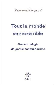 Cover of: Tout le monde se ressemble: une anthologie de poésie contemporaine