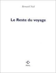 Cover of: Le reste du voyage by Bernard Noël