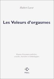 Cover of: Les voleurs d'orgasmes: roman d'aventures policières, sexuelles, boursières et technologiques