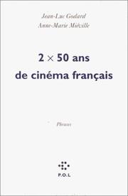 Cover of: 2 x 50 ans de cinéma français by Jean Luc Godard