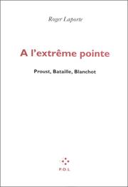 Cover of: A l'extrême pointe: Proust, Bataille, Blanchot