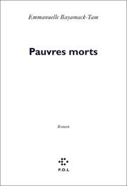 Cover of: Pauvres morts by Emmanuelle Bayamack-Tam