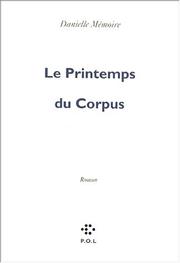 Cover of: Le printemps du corpus: roman