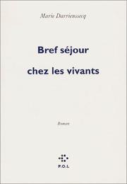 Cover of: Bref séjour chez les vivants: roman
