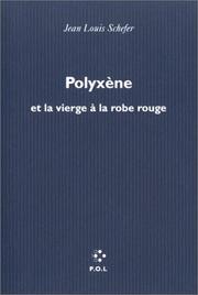 Cover of: Polyxène et la vierge à la robe rouge by Jean Louis Schefer