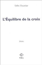 Cover of: L' équilibre de la croix by Valère Novarina