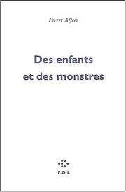 Cover of: Des enfants et des monstres by Pierre Alferi