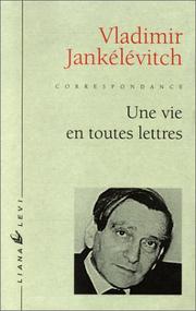 Cover of: Une vie en toutes lettres: lettres à Louis Beauduc, 1923-1980