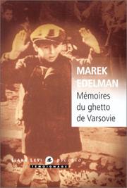 Cover of: Mémoires du ghetto de Varsovie by Marek Edelman, Pierre Vidal-Naquet, Pierre Li, Maryna Ochab