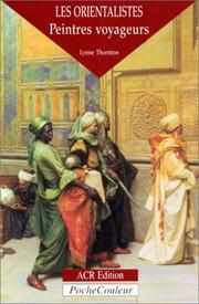 Cover of: Les Orientalistes - peintres voyageurs by L. Thornton