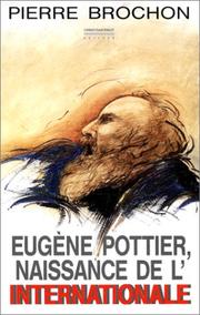 Cover of: Eugène Pottier, naissance de "L'Internationale"