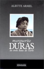 Cover of: Marguerite Duras: les trois lieux de l'écrit