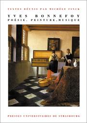 Cover of: Yves Bonnefoy: poésie, peinture, musique : actes du colloque de Strasbourg